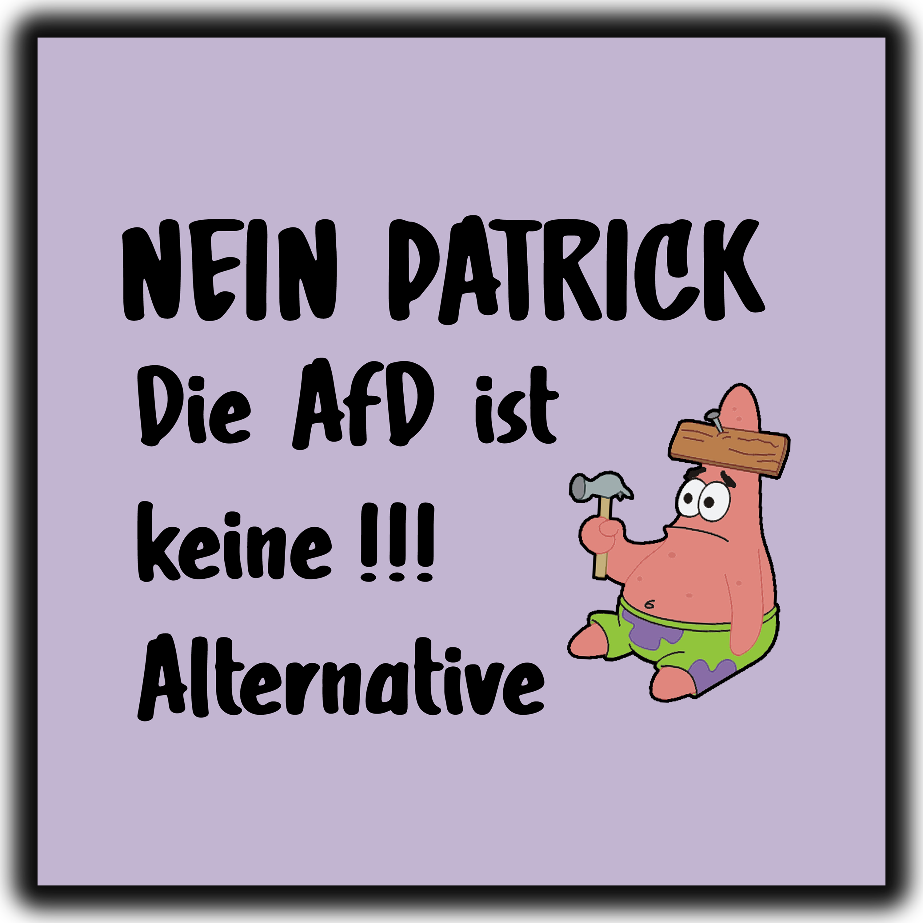 "Nein Patrick, Die AFD ist keine Alternative" Sticker