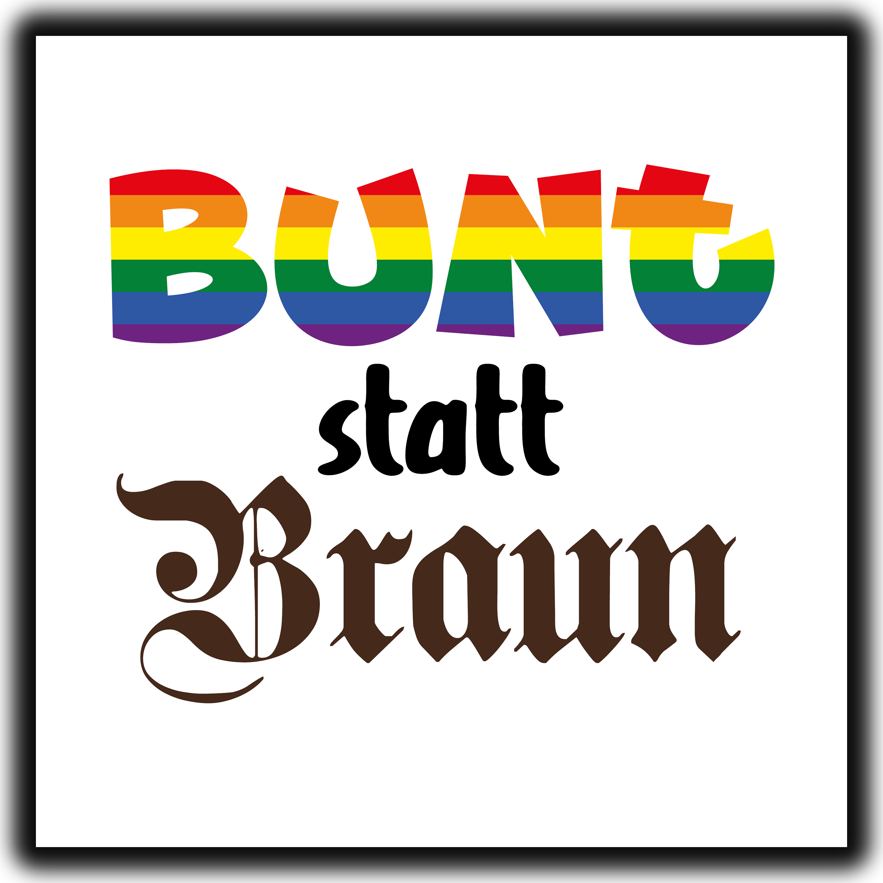 "Bunt statt Braun" Sticker